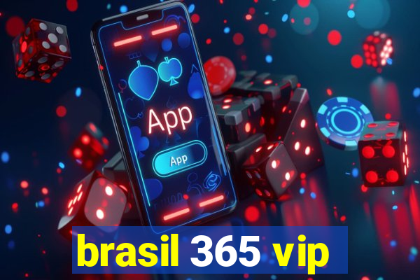 brasil 365 vip